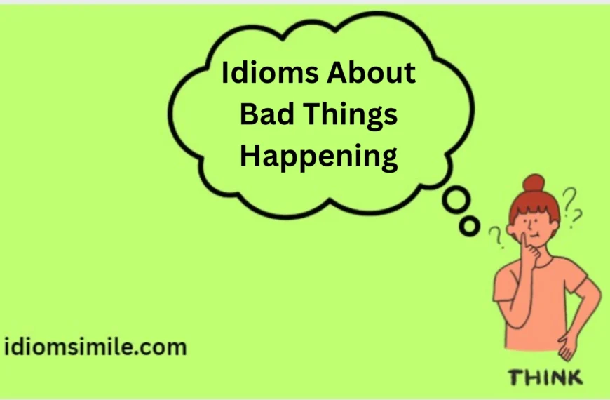 Idioms About Bad Things Happening
