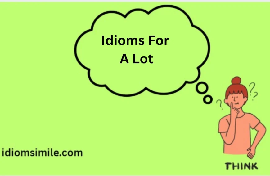 Idioms For A Lot