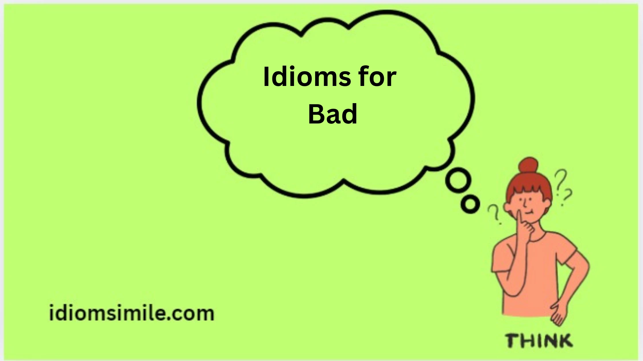 Idioms for Bad