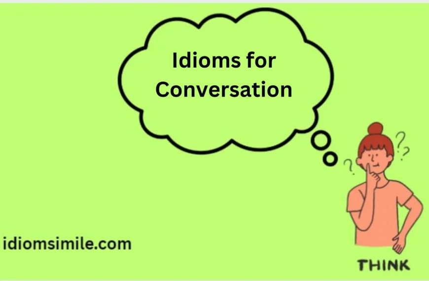 Idioms for Conversation