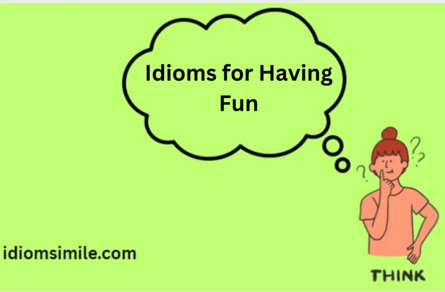 Idioms for Having Fun