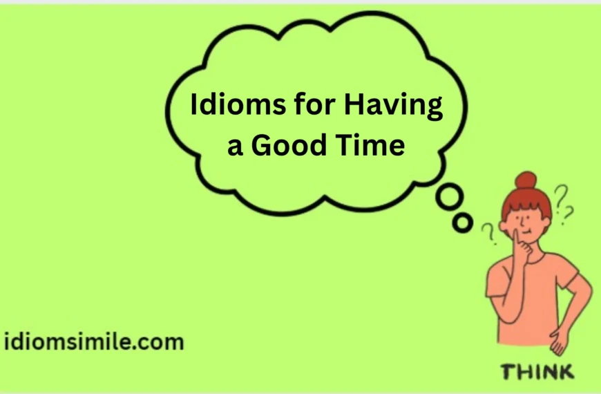 Idioms for Having a Good Time