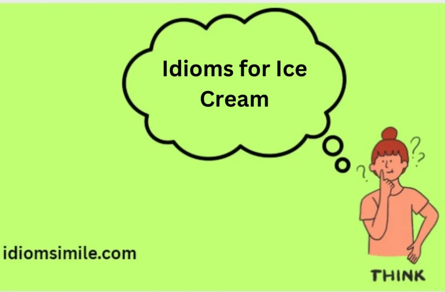 Idioms for Ice Cream