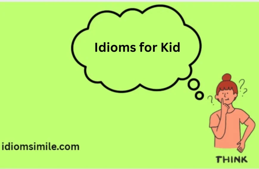 Idioms for Kid