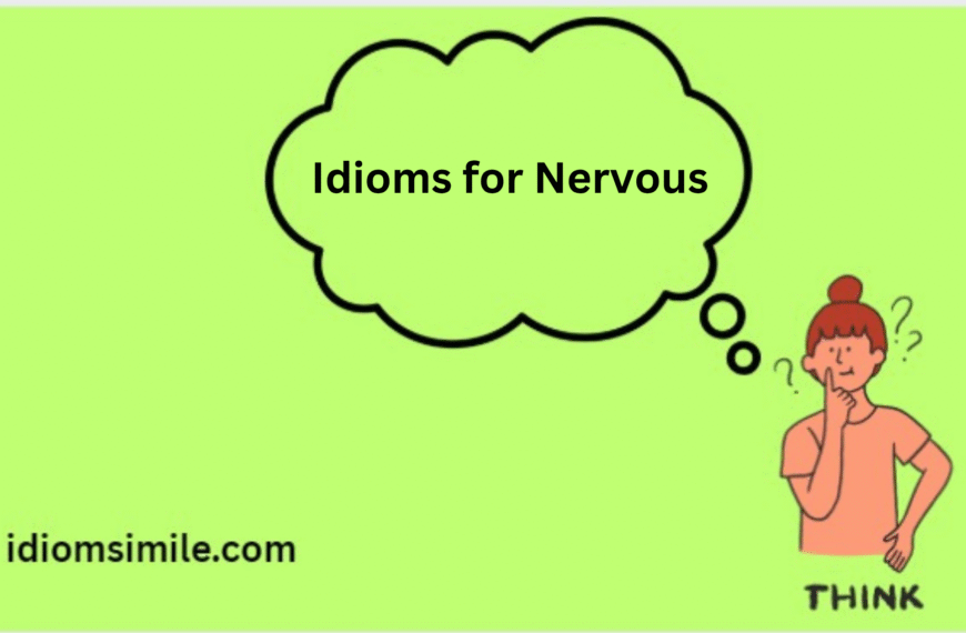 Idioms for Nervous