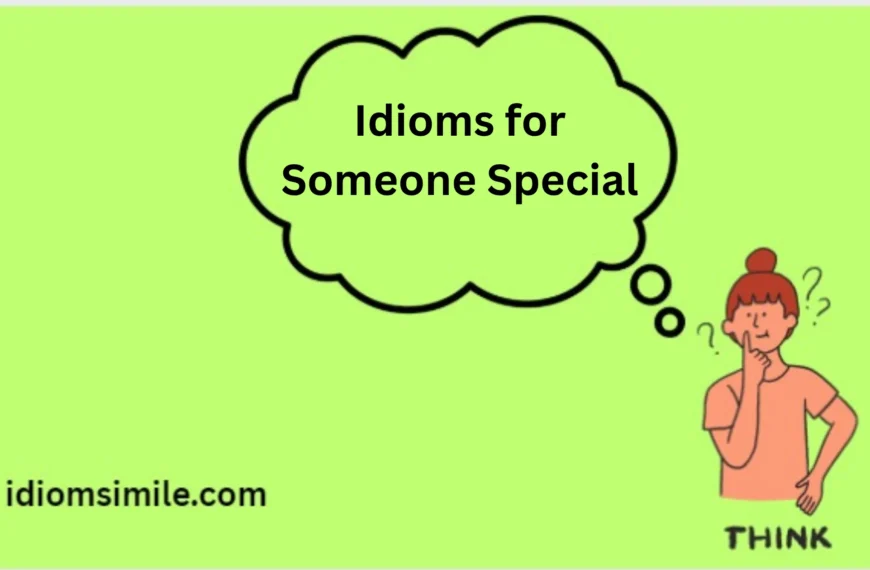 Idioms for Someone Special