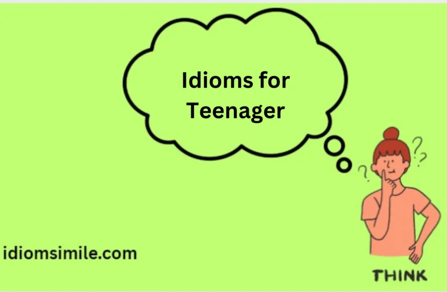 Idioms for Teenagers