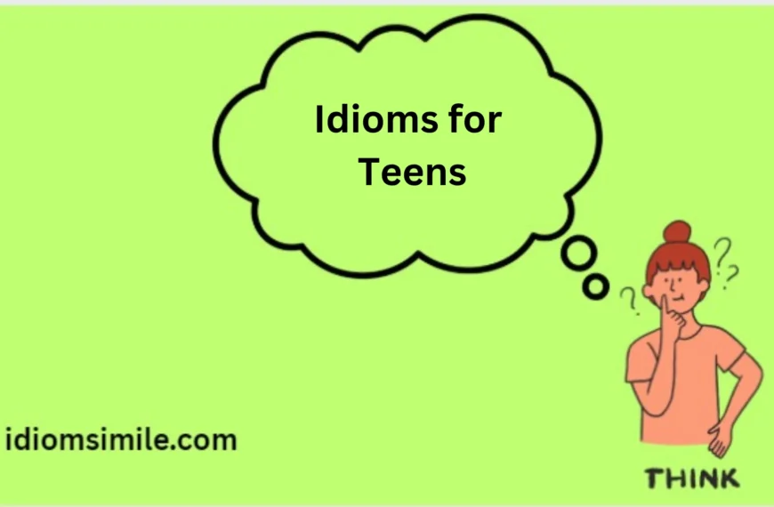 Idioms for Teens