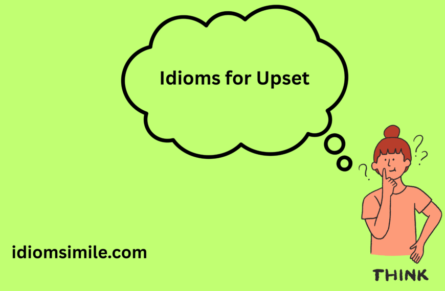 Idioms for Upset