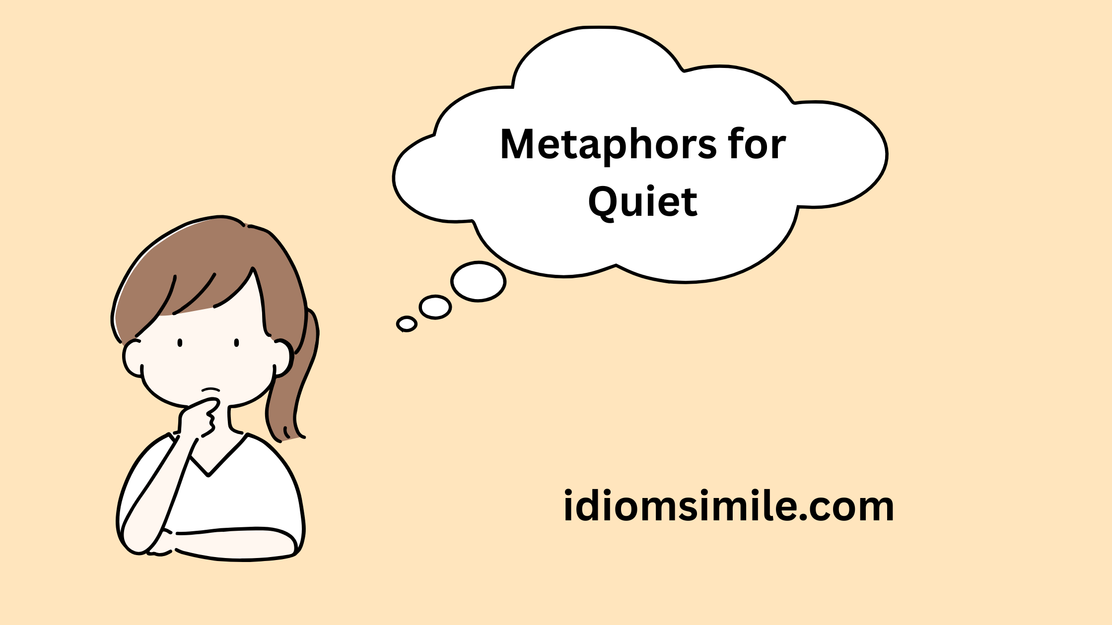 Metaphors for Quiet