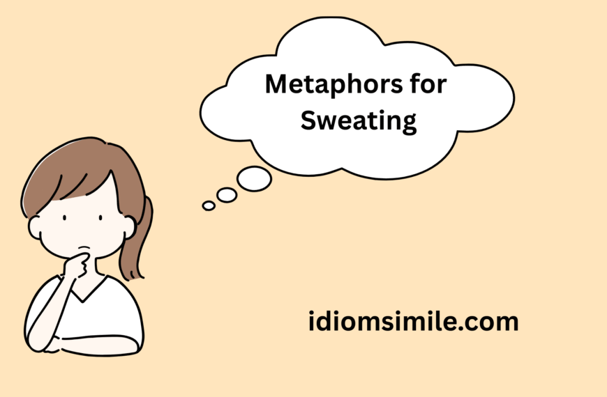 Metaphors for Sweating