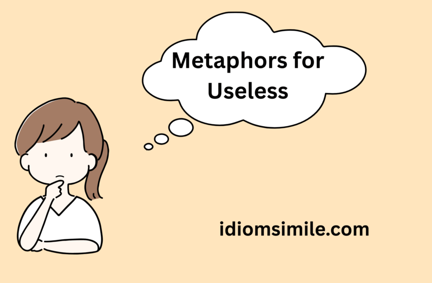 Metaphors for Useless