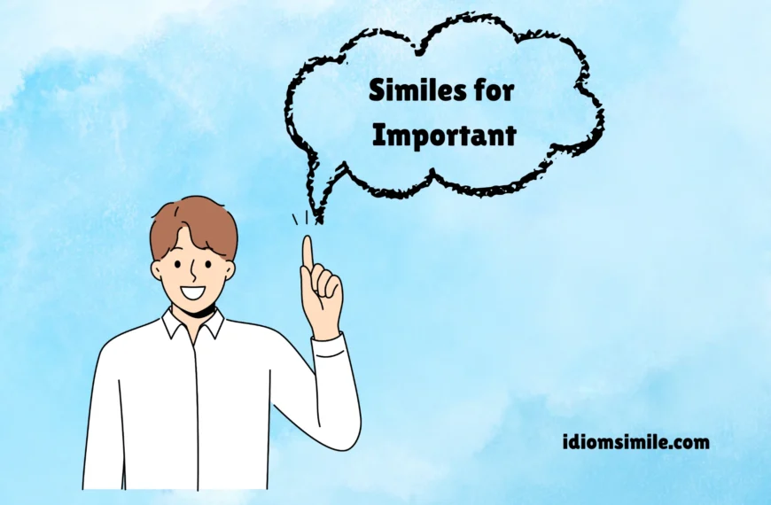 Similes for Important